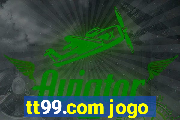 tt99.com jogo